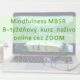 8 -týždňový kurz Mindfulness naživo cez Zoom